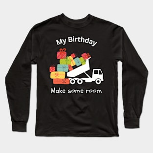 My Birthday dumper truck Long Sleeve T-Shirt